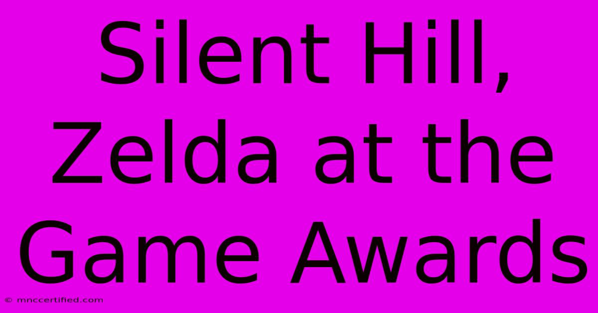 Silent Hill, Zelda At The Game Awards