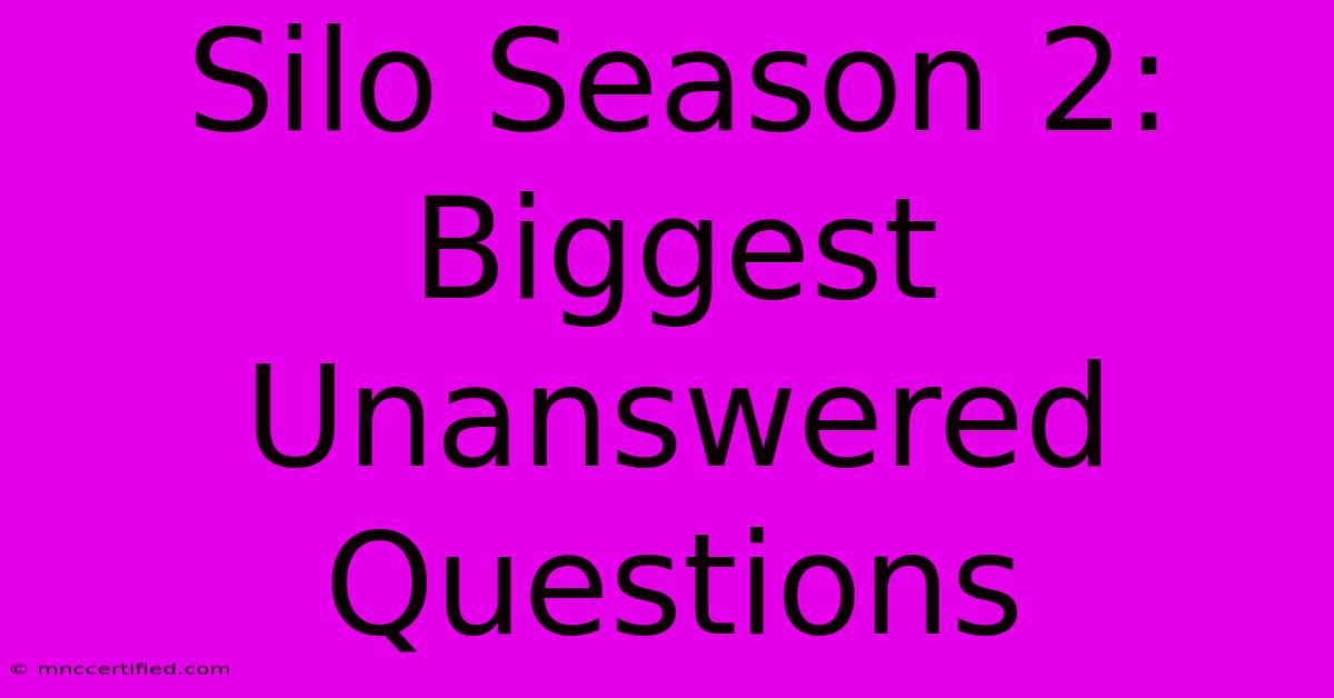 Silo Season 2: Biggest Unanswered Questions