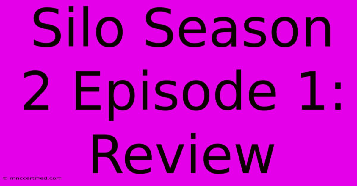 Silo Season 2 Episode 1: Review