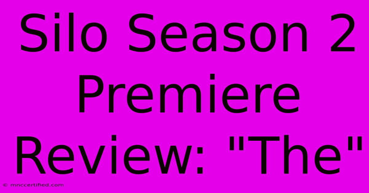 Silo Season 2 Premiere Review: 