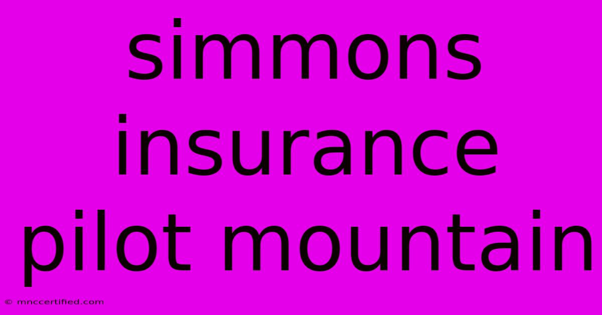 Simmons Insurance Pilot Mountain