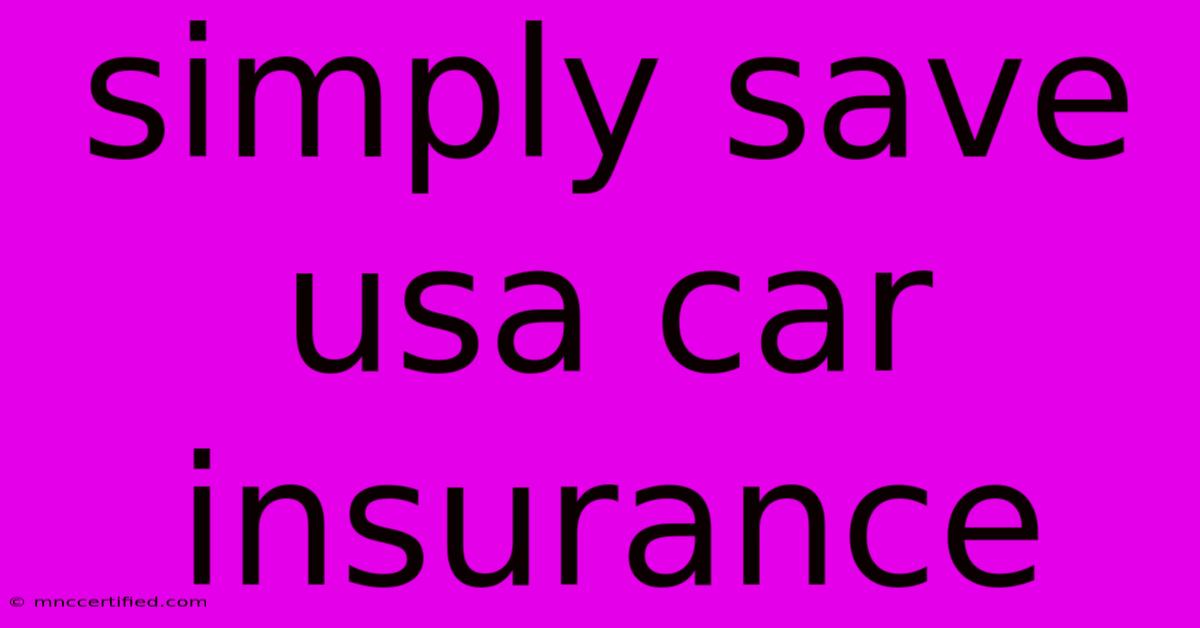 Simply Save Usa Car Insurance