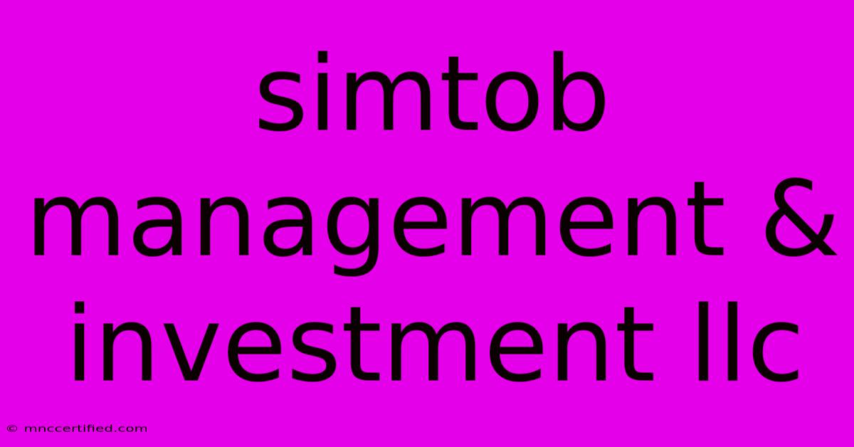 Simtob Management & Investment Llc