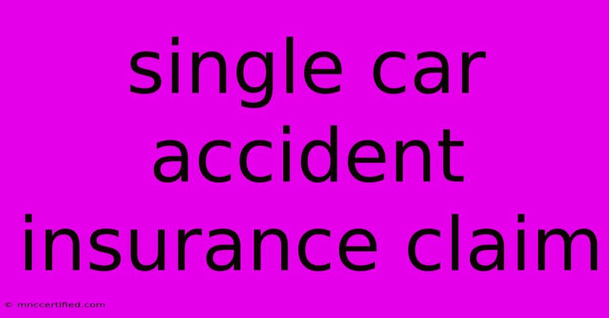 Single Car Accident Insurance Claim