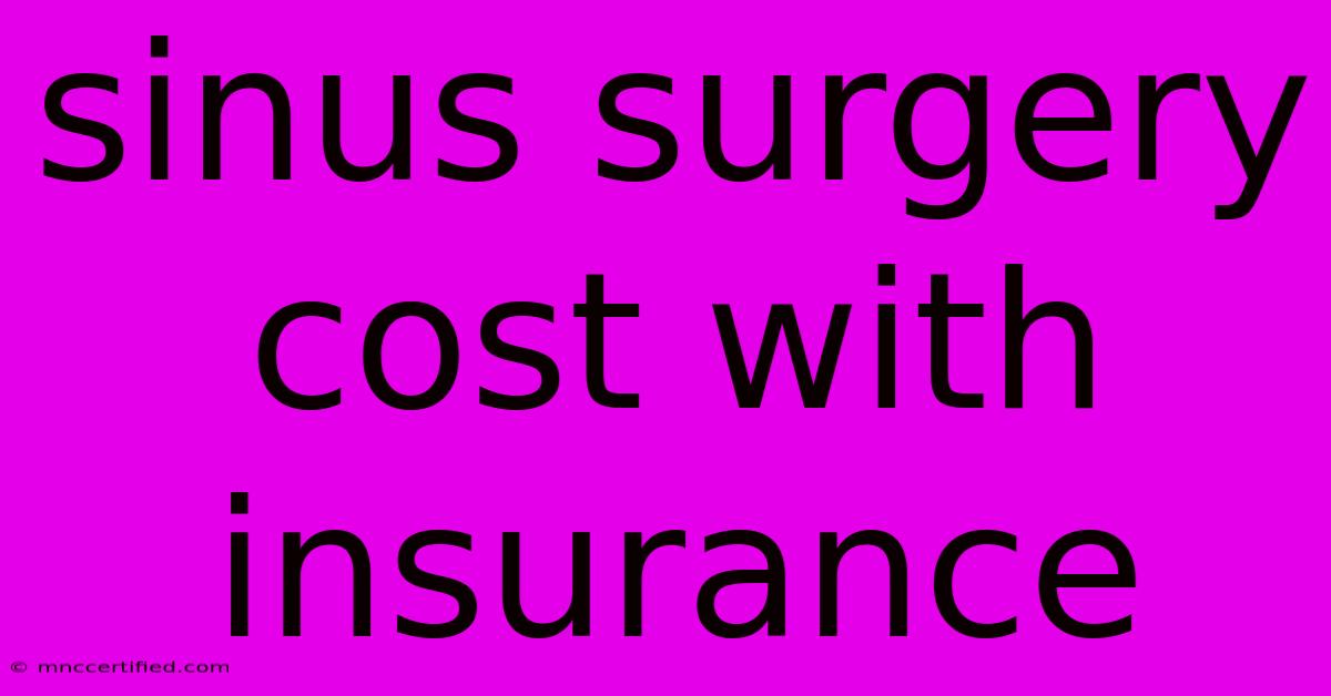 Sinus Surgery Cost With Insurance