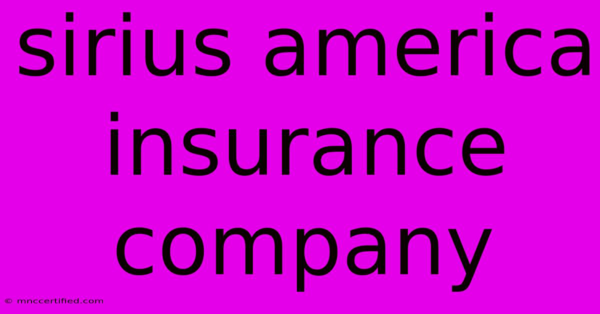 Sirius America Insurance Company