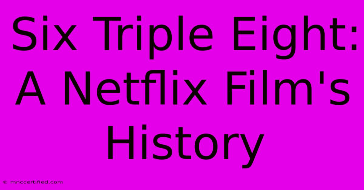 Six Triple Eight:  A Netflix Film's History