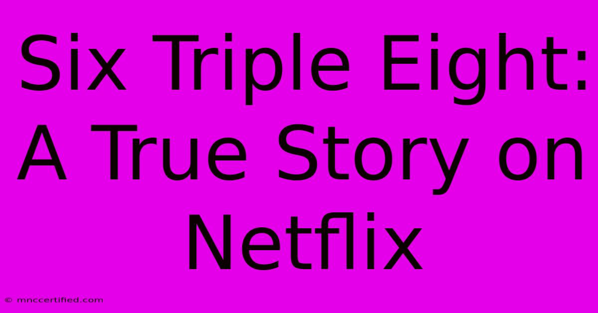 Six Triple Eight:  A True Story On Netflix