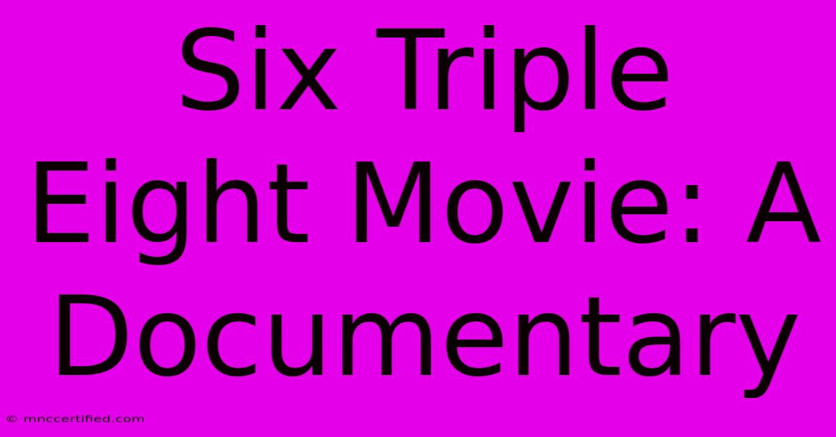 Six Triple Eight Movie: A Documentary