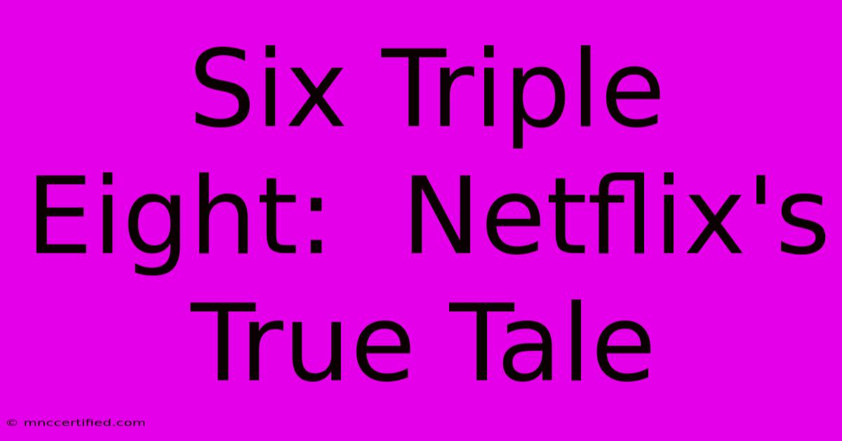 Six Triple Eight:  Netflix's True Tale