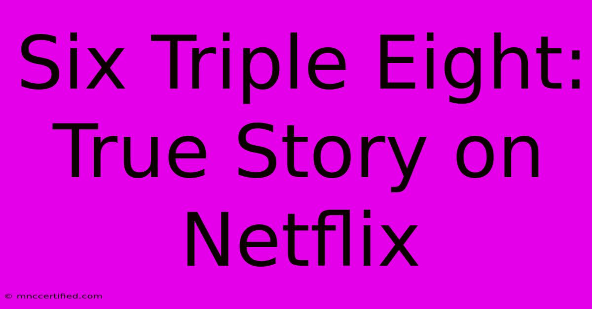 Six Triple Eight: True Story On Netflix