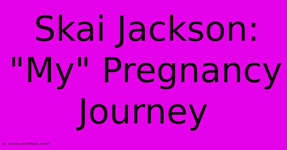 Skai Jackson:  