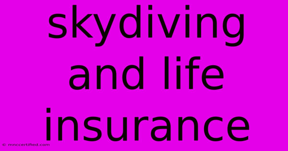 Skydiving And Life Insurance