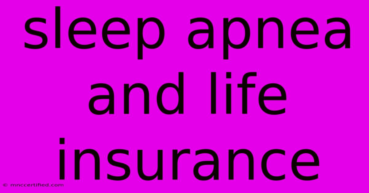 Sleep Apnea And Life Insurance