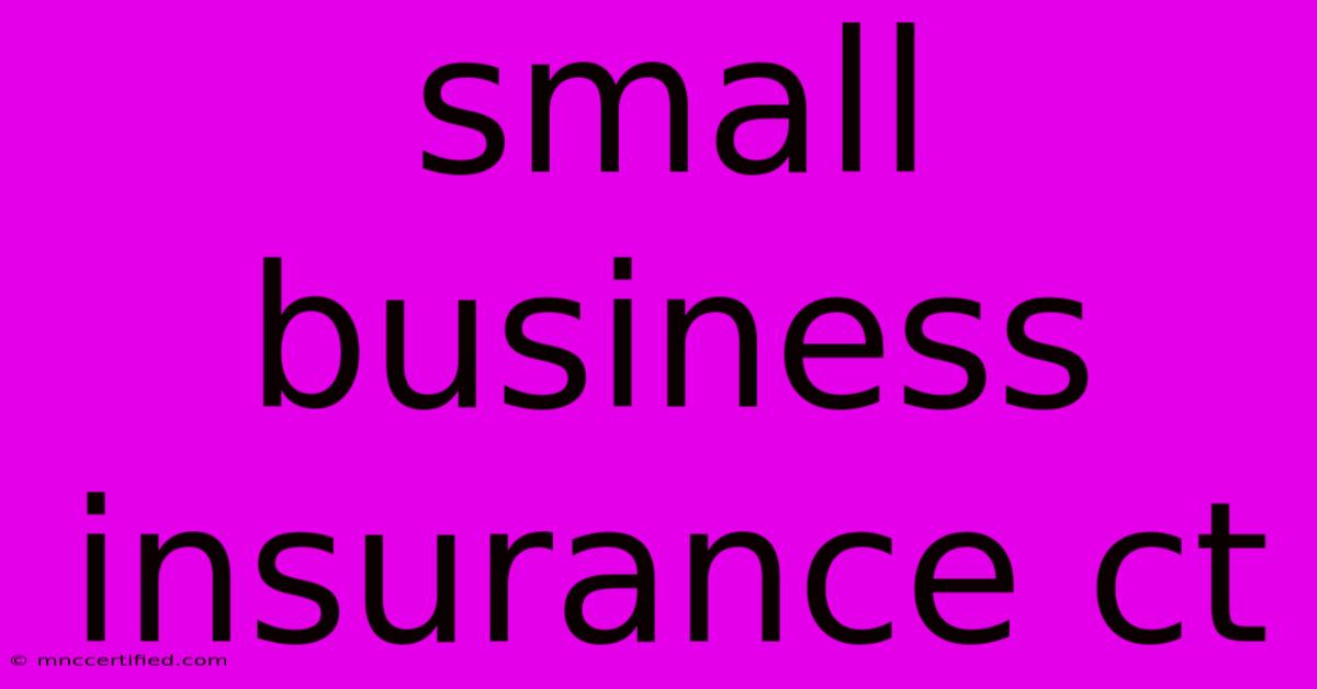 Small Business Insurance Ct