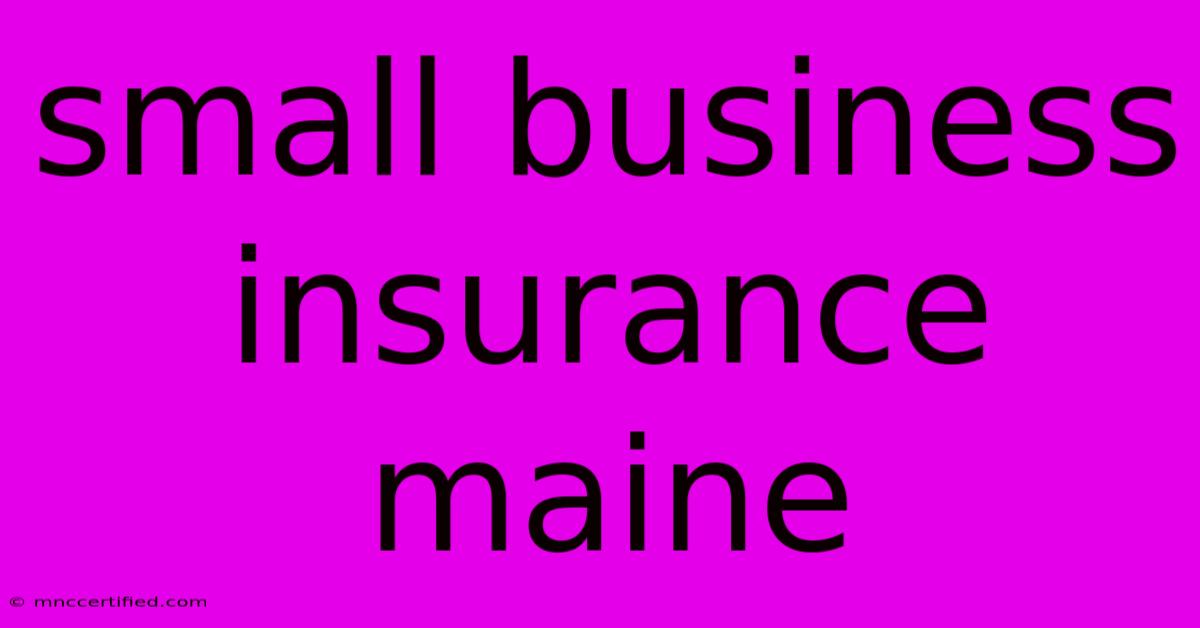 Small Business Insurance Maine