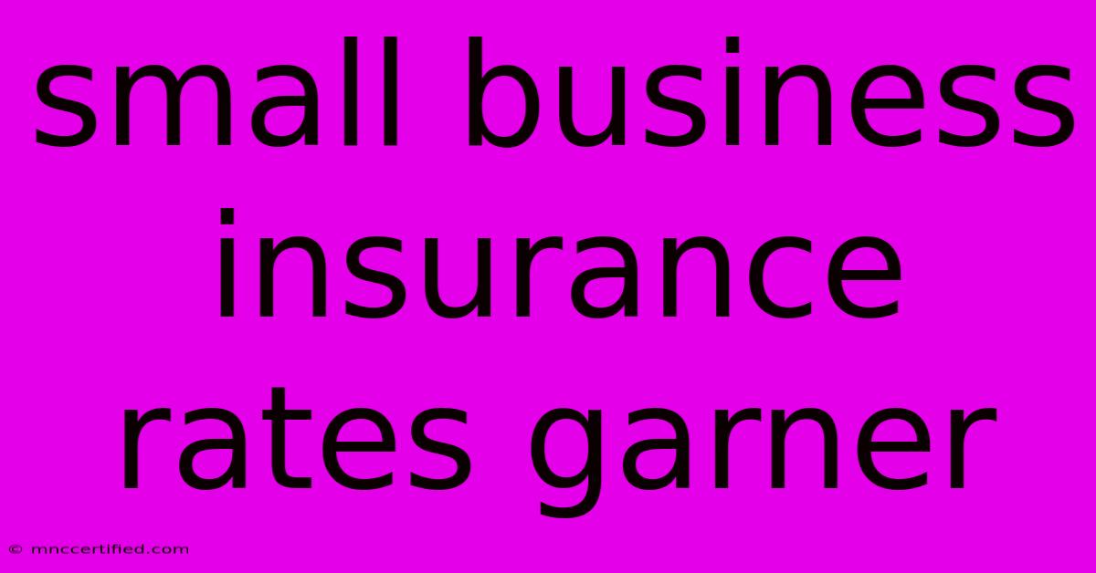 Small Business Insurance Rates Garner