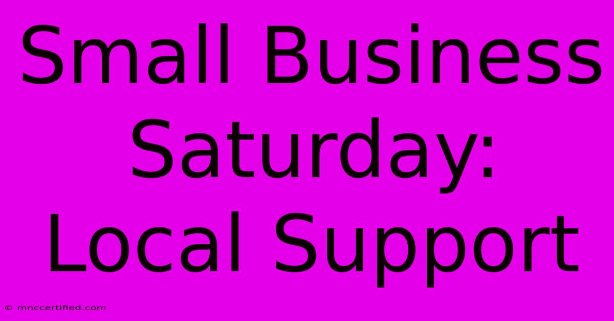 Small Business Saturday: Local Support