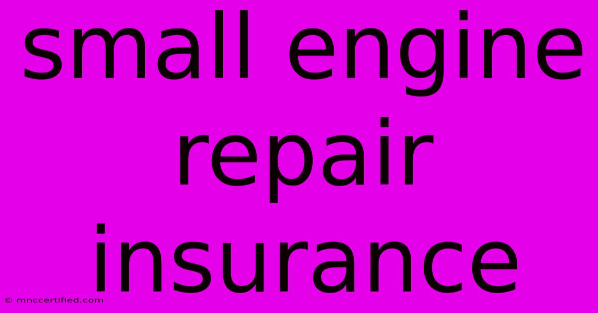 Small Engine Repair Insurance