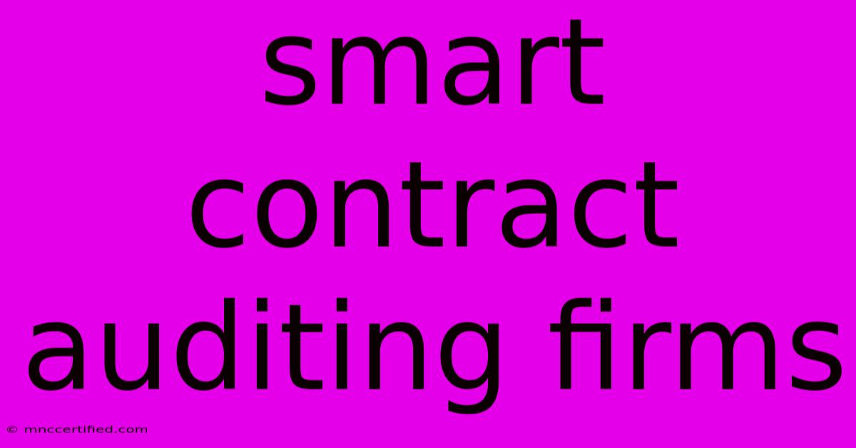 Smart Contract Auditing Firms