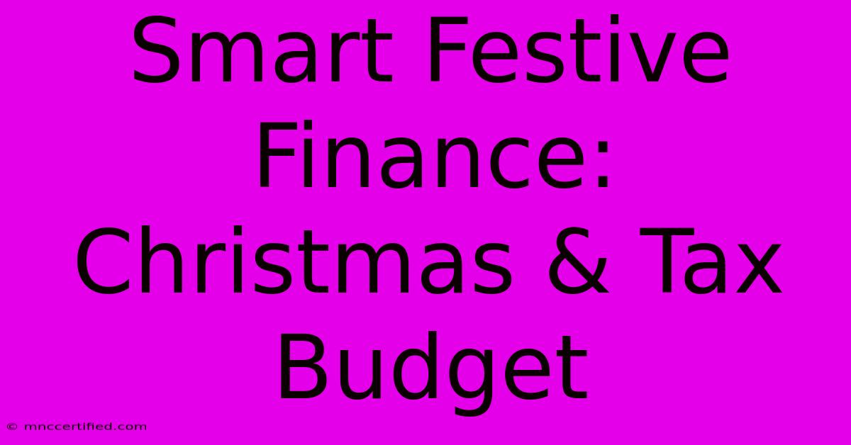 Smart Festive Finance: Christmas & Tax Budget