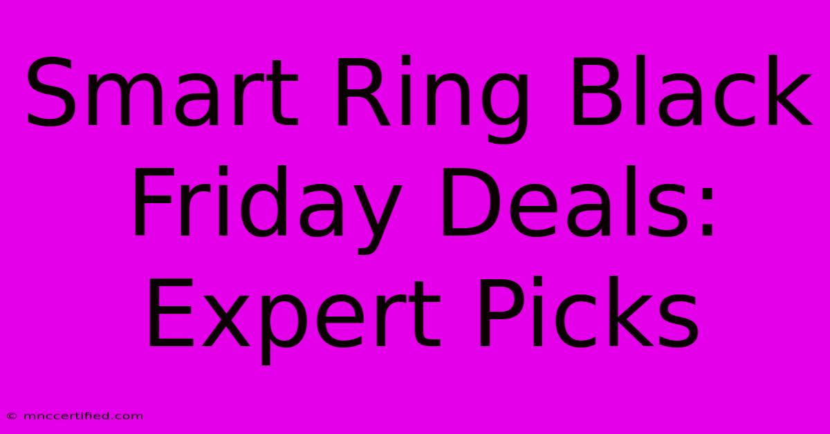 Smart Ring Black Friday Deals: Expert Picks