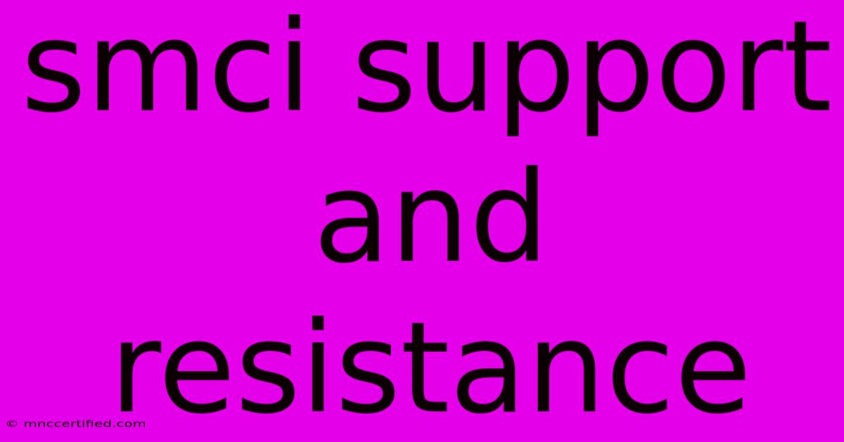 Smci Support And Resistance