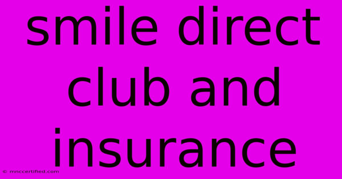 Smile Direct Club And Insurance