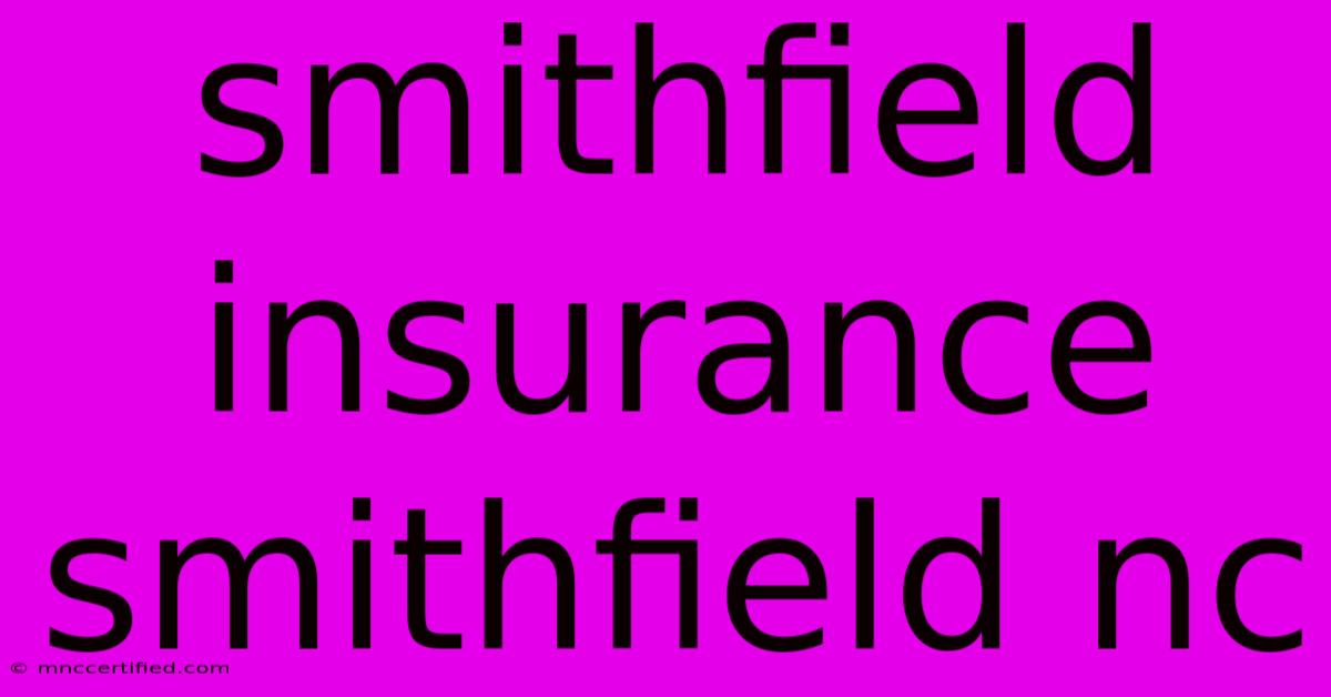 Smithfield Insurance Smithfield Nc