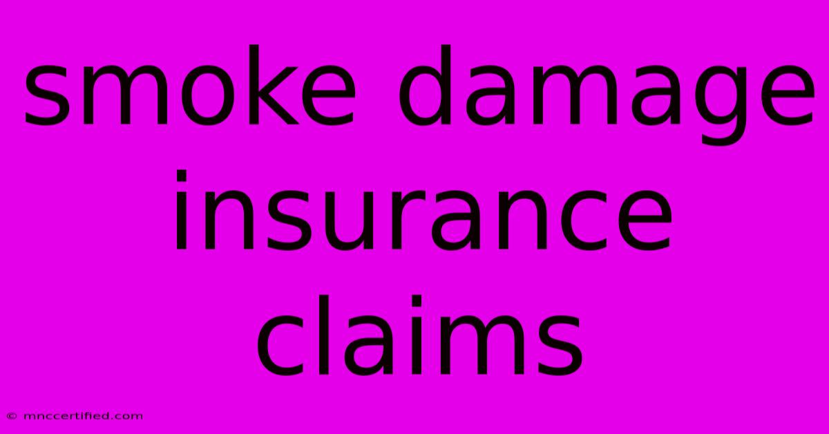 Smoke Damage Insurance Claims