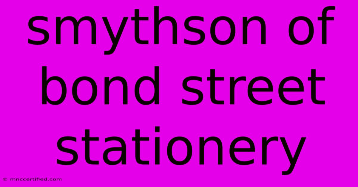 Smythson Of Bond Street Stationery