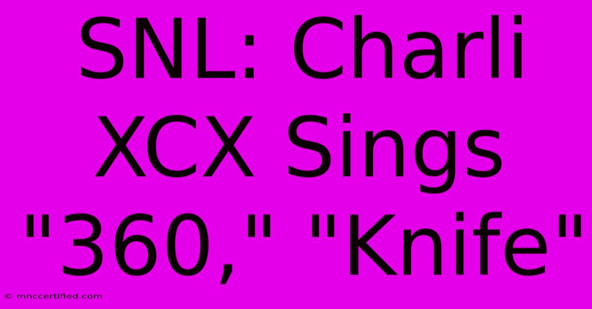 SNL: Charli XCX Sings 