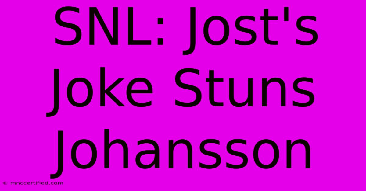 SNL: Jost's Joke Stuns Johansson