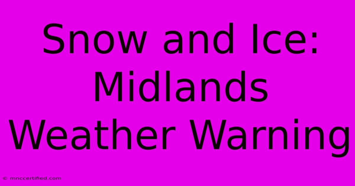 Snow And Ice: Midlands Weather Warning