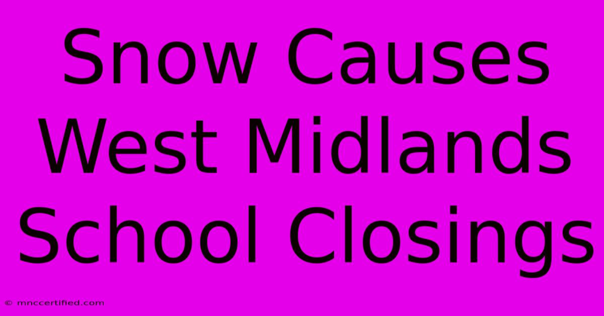 Snow Causes West Midlands School Closings