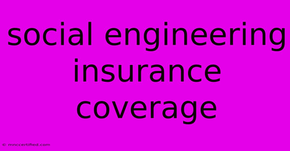 Social Engineering Insurance Coverage