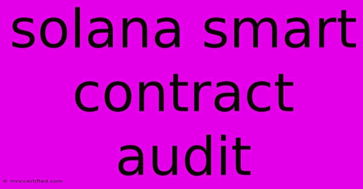 Solana Smart Contract Audit