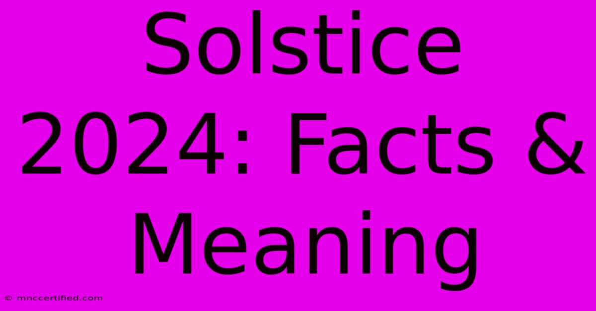 Solstice 2024: Facts & Meaning