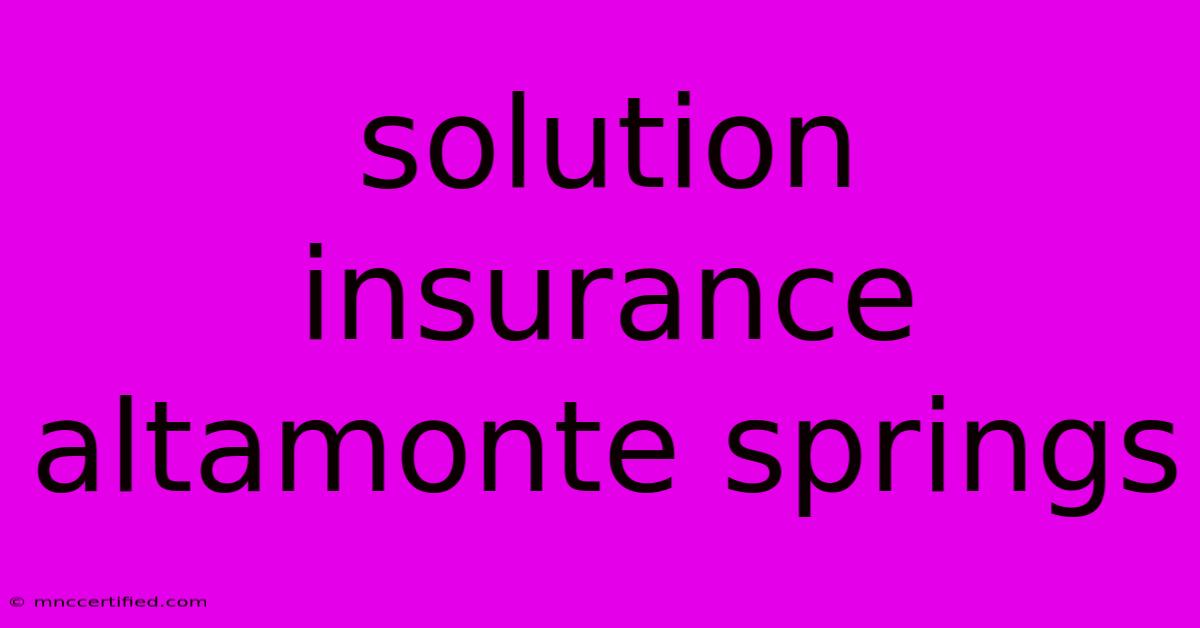 Solution Insurance Altamonte Springs