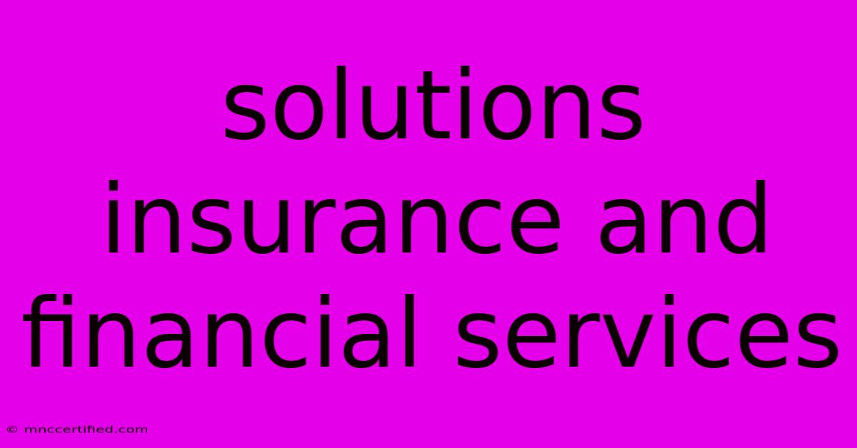 Solutions Insurance And Financial Services