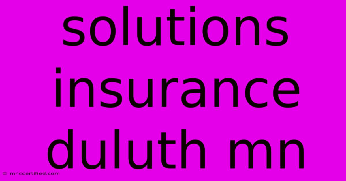 Solutions Insurance Duluth Mn