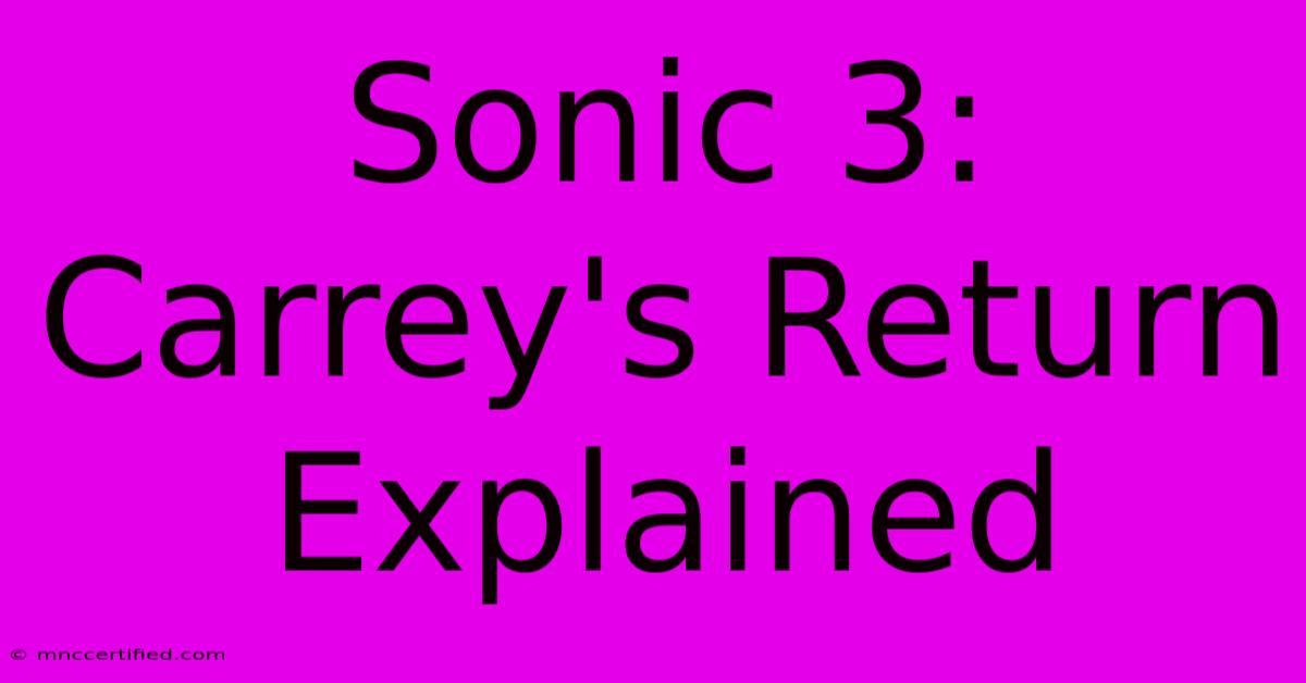 Sonic 3: Carrey's Return Explained