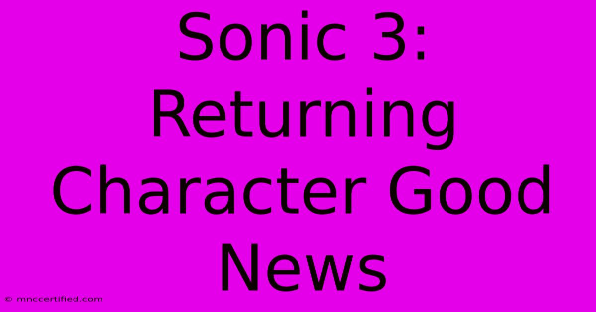 Sonic 3: Returning Character Good News