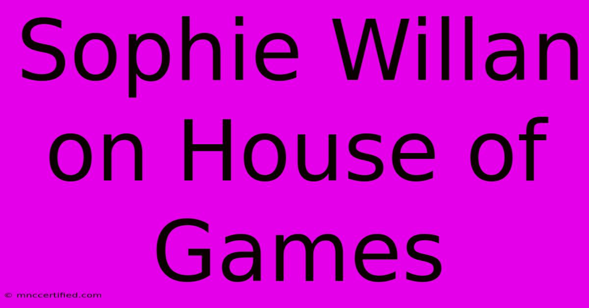 Sophie Willan On House Of Games