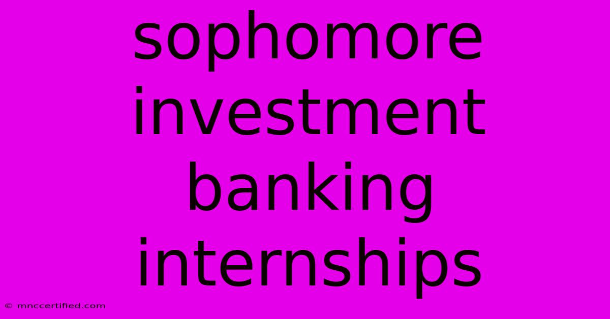 Sophomore Investment Banking Internships