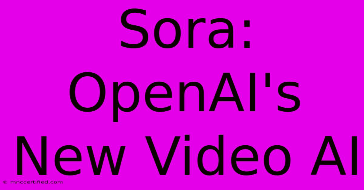 Sora: OpenAI's New Video AI