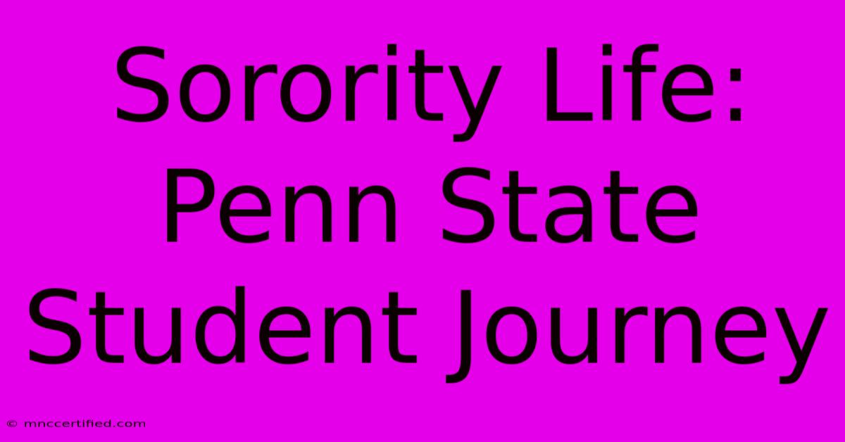 Sorority Life: Penn State Student Journey