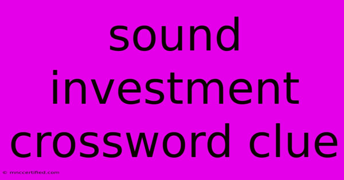 Sound Investment Crossword Clue