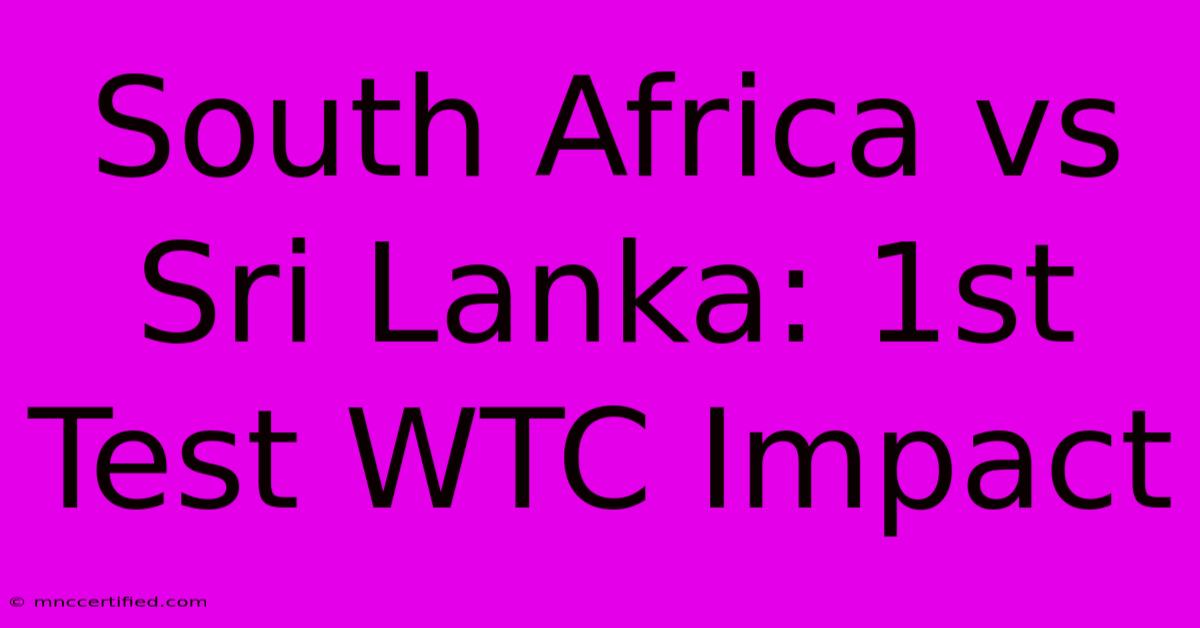 South Africa Vs Sri Lanka: 1st Test WTC Impact