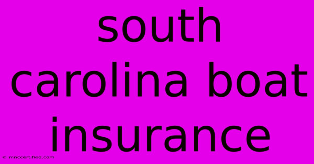 South Carolina Boat Insurance